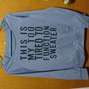 Too Tired Sweatshirt